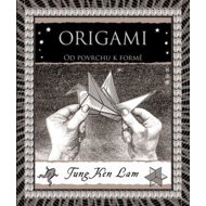 Origami: Od povrchu k formě - Tung Ken Lam