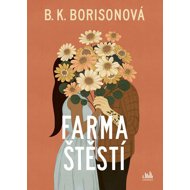 Farma štěstí - B. K. Borison