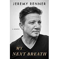My Next Breath: A Memoir - Jeremy Renner
