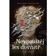 Nevpouštěj les dovnitř - C. G. Drews