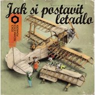 Jak si postavit letadlo - Martin Sodomka