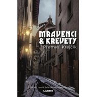 Mravenci a krevety - Přemysl Krejčík  Přemysl Krejčík