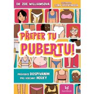 Přeper tu pubertu!: Průvodce dospívání - Zoe Williamsová