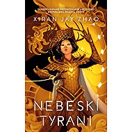 Nebeskí tyrani - Xiran Jay Zhao