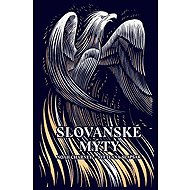 Slovanské mýty - Noah Charney; Svetlana Slapšak
