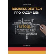 Business Deutsch pro každý den - Iva Michňová