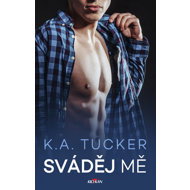 Sváděj mě - K.A. Tucker