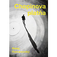 Chopinova platňa - Matej Rumanovský
