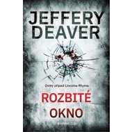 Rozbité okno - Jeffery Deaver
