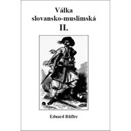 Válka slovansko-muslimská - Eduard Rüffer