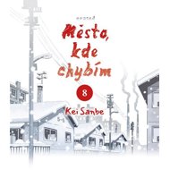 Město, kde chybím 8 - Kei Sanbe