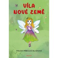 Víla nové země - Pavlína Přibylová Blažková