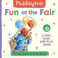 Paddington: Fun at the Fair: A Pull, Slide and Play Book - 