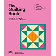The Quilting Book: A Step-by-step Guide to Quilting and Patchwork - 