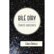 Bílé díry: Uvnitř horizontu - Carlo Rovelli  Carlo Rovelli