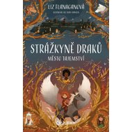 Strážkyně draků Město tajemství - Liz Flanagan; Joe Todd-Stanton