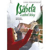 Isabela a zelené šelmy - Ivana Peroutková; Marta Matus