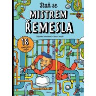 Staň se mistrem řemesla: 18 řemeslných profesí - Štěpánka Sekaninová; Honza Smolík