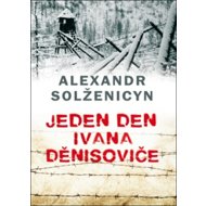 Jeden den Ivana Děnisoviče - Alexandr Solženicyn