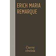 Čierny obelisk - Erich Maria Remarque