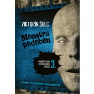 Monstru podoben: Panoptikum sexuálních vražd 3 - Viktorín Šulc