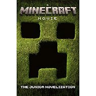 A Minecraft Movie: The Junior Novelization - 