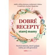 Dobré recepty starej mamy - Anna Lipovská