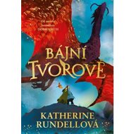 Bájní tvorové - Katherine Rundellová  Katherine Rundellová