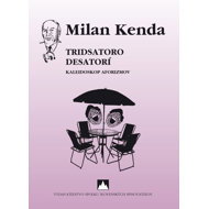 Tridsatoro desatorí - Milan Kenda