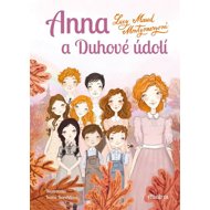 Anna a Duhové údolí - Lucy Maud Montgomeryová  Lucy Maud Montgomeryová