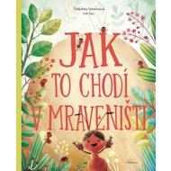 Jak to chodí v mraveništi - Štěpánka Sekaninová; Linh Dao