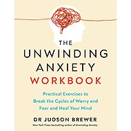 The Unwinding Anxiety Workbook - 