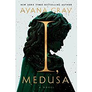 I, Medusa: A Novel - 