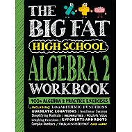 The Big Fat High School Algebra 2 Workbook: 400+ Algebra 2 Practice Exercises - 