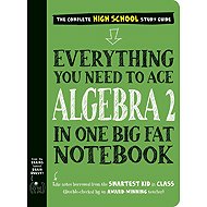 Everything You Need to Ace Algebra 2 in One Big Fat Notebook - 