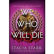 We Who Will Die - 