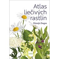 Atlas liečivých rastlín - Dionýz Dugas