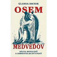 Osem medveďov - Gloria Dickie