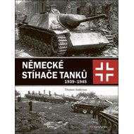 Německé stíhače tanků: 1939-1945 - Thomas Anderson
