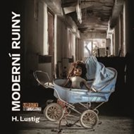 Moderní ruiny: Urbex & Stories - 