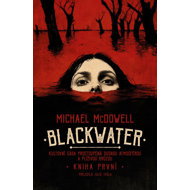 Blackwater: Kniha první - Michael McDowell