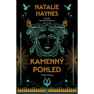 Kamenný pohled: Příběh Medúsy - Natalie Haynes