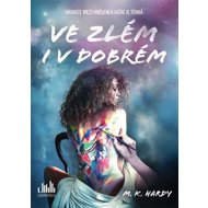 Ve zlém i v dobrém - M. K. Hardy