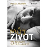 Můj život: Jak posouvat vlastní limity - Michal Škombár