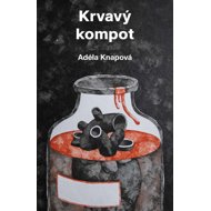 Krvavý kompot - Adéla Knapová