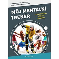 Můj mentální trenér - Dana Štěrbová; Hana Pernicová; Michal Šafář; Petr Krol