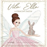 Víla Ella a ztracený zajíček - Nela Gáliková