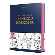 Malý sprievodca ženskou rozkošou - 