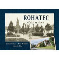 Rohatec včera a dnes - 