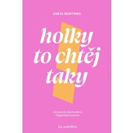 Holky to chtěj taky - Aneta Martinek